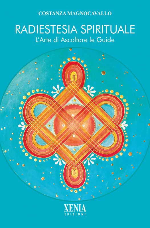 Radiestesia spirituale. L'arte di ascoltare le guide