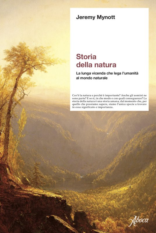 Storia della natura. La lunga vicenda che lega l'umanità al mondo naturale