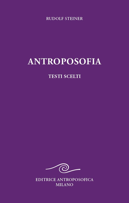 Antroposofia, testi scelti. Prospettive spirituali
