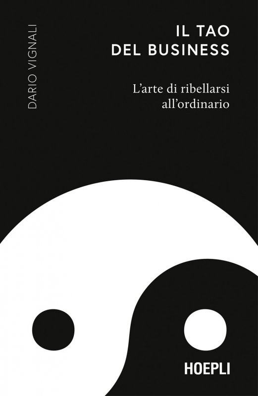 Il Tao del business. L’arte di ribellarsi all'ordinario