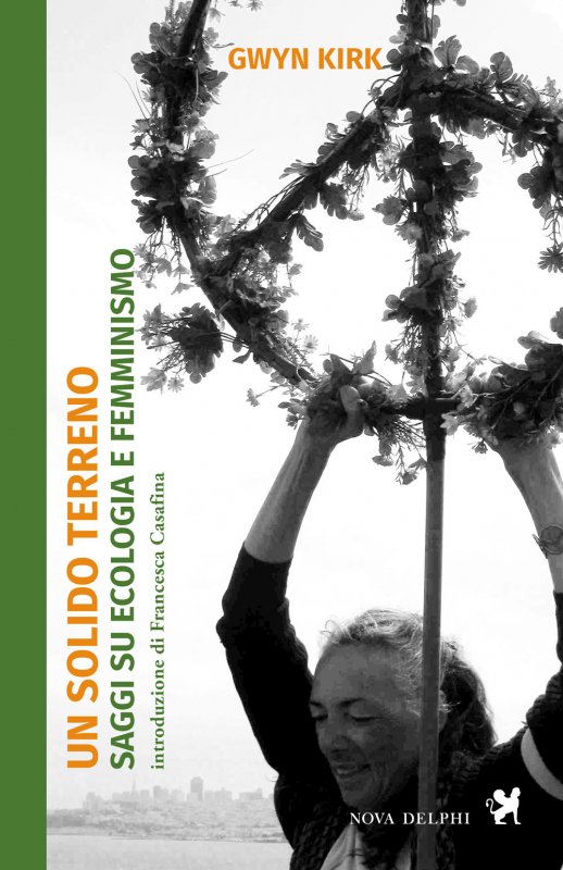 Un solido terreno. Saggi su ecologia e femminismo