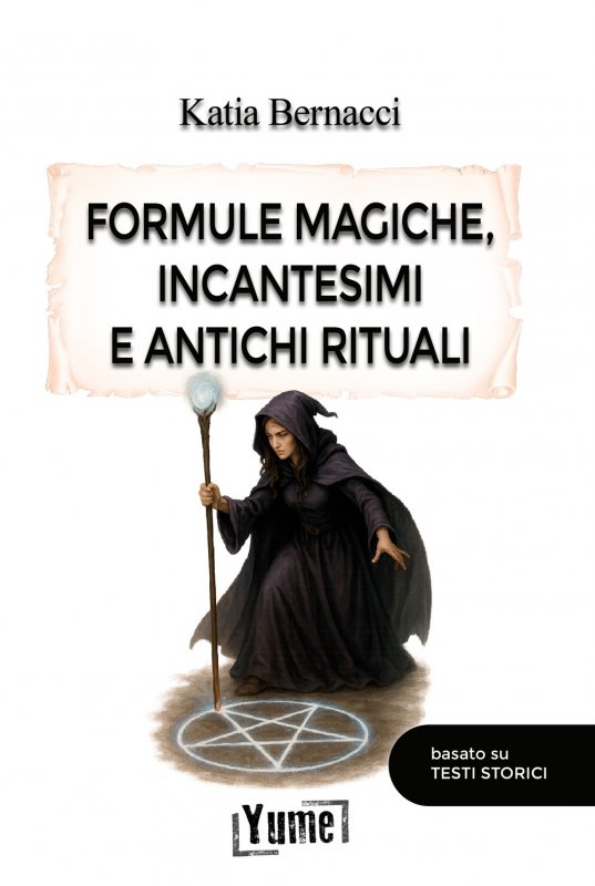 Formule magiche, incantesimi e antichi rituali