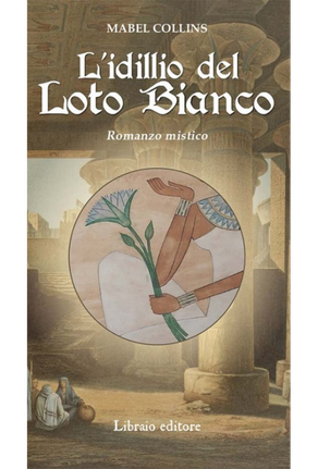 L'idillio del loto bianco. Romanzo mistico