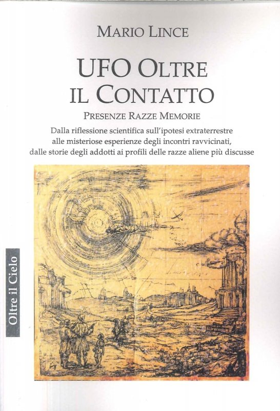 Ufo. Oltre il contatto. Presenze. Razze. Memorie