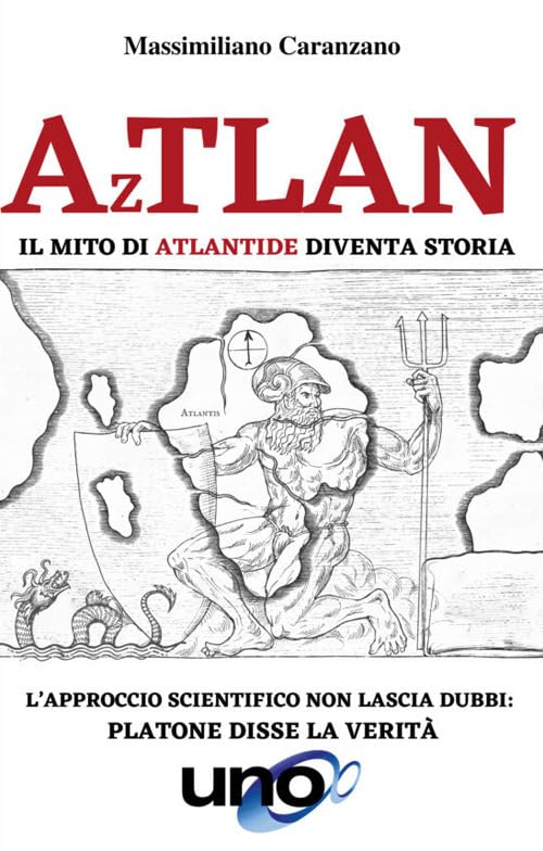 Aztlan. il mito di atlantide diventa storia