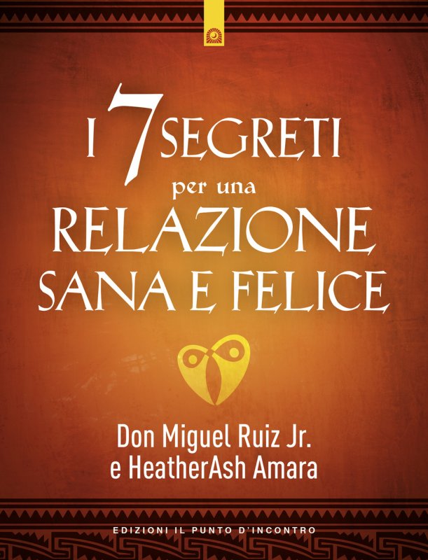 I 7 segreti per una relazione sana e felice