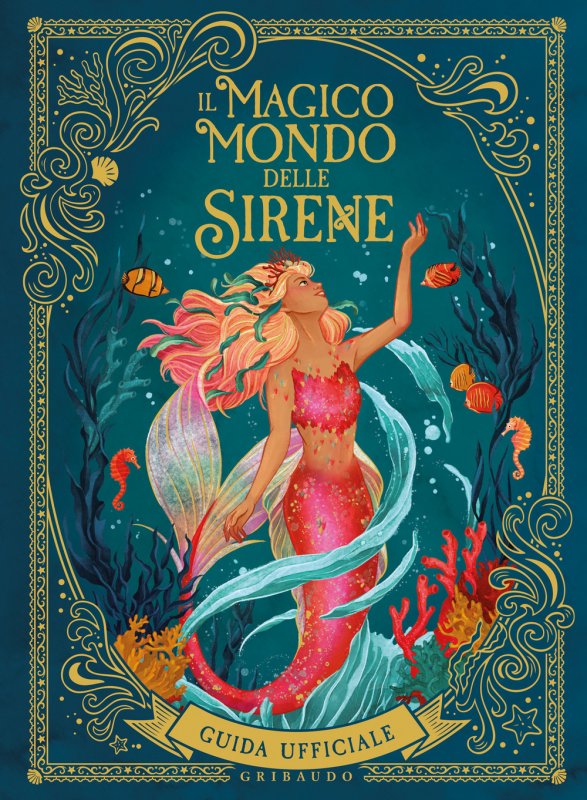Il magico mondo delle sirene. Guida ufficiale