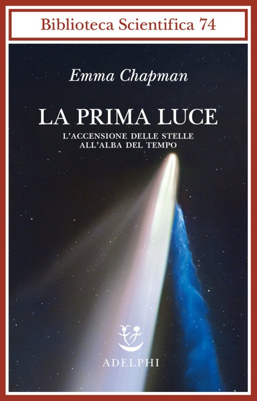 Prima luce. l'accensione delle stelle (la)