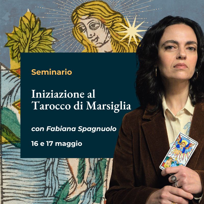 Seminario "Iniziazione al Tarocco di Marsiglia" con Fabiana Spagnuolo