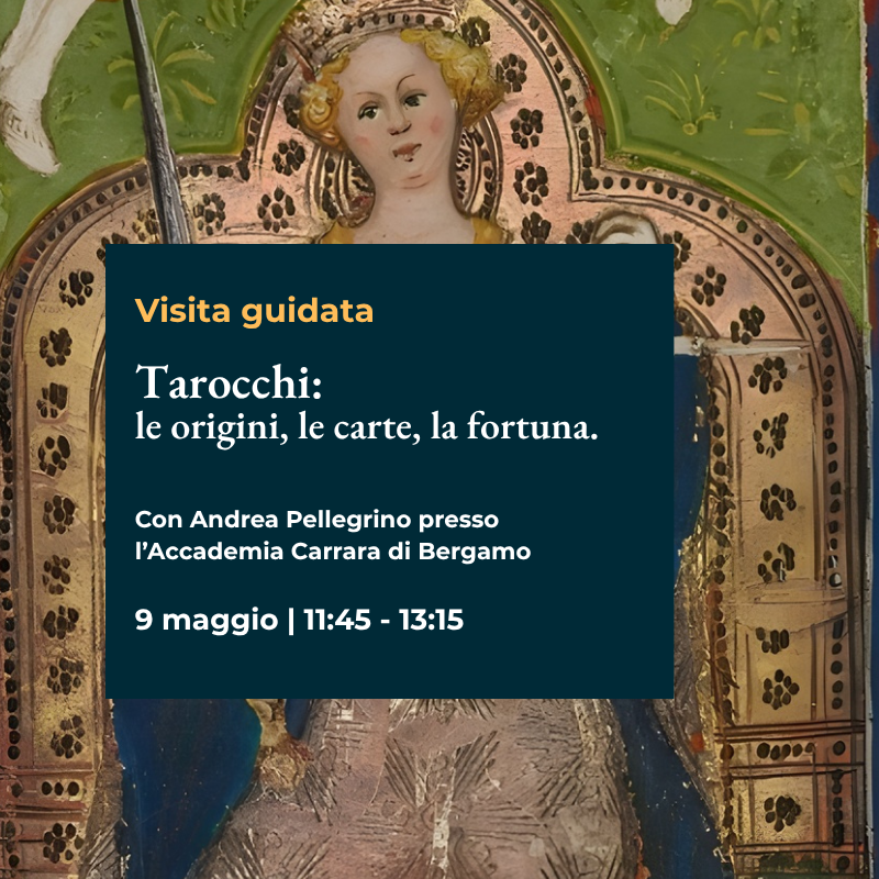 Visita guidata alla mostra "Tarocchi" con Andrea Pellegrino presso Accademia Cararra di Bergamo