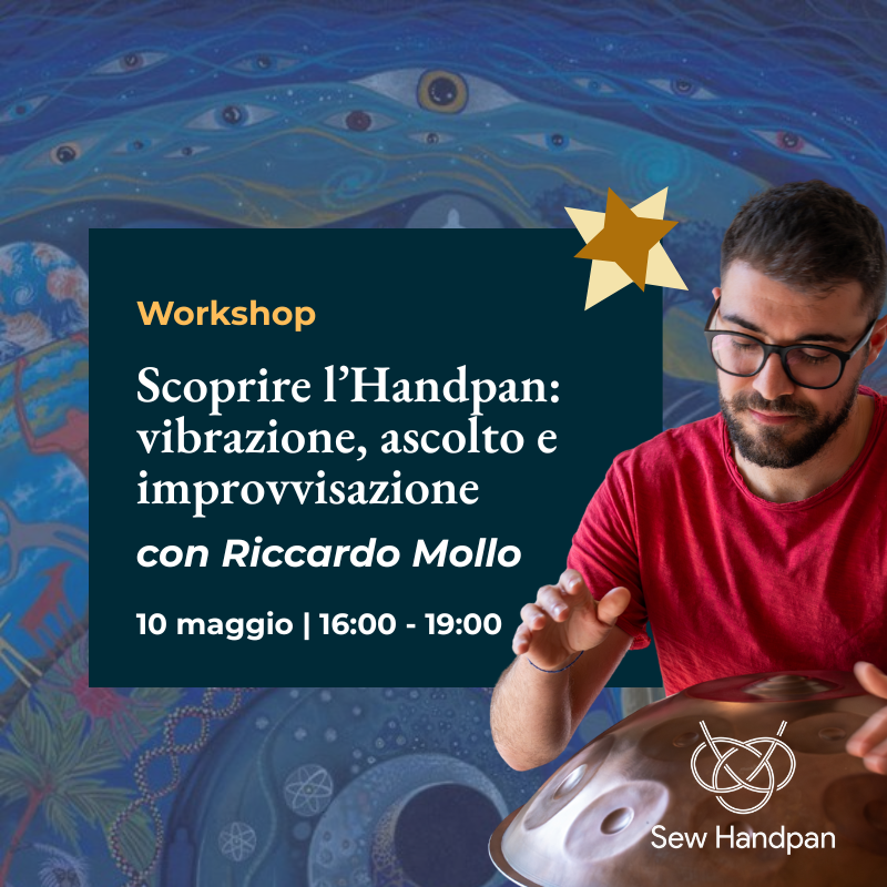 Workshop "Scoprire l’Handpan:  vibrazione, ascolto e improvvisazione" con Riccardo Mollo