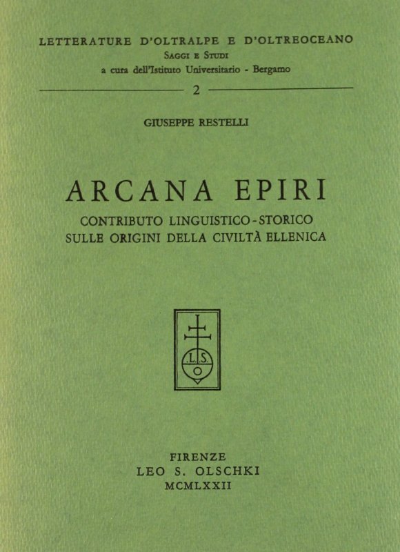 Arcana Epiri. Contributo linguistico-storico sulle origini della civiltà ellenica