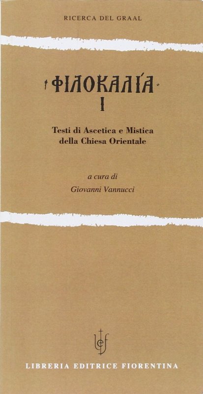 Filocalia. Testi di ascetica e mistica della Chiesa orientale. Vol. 1
