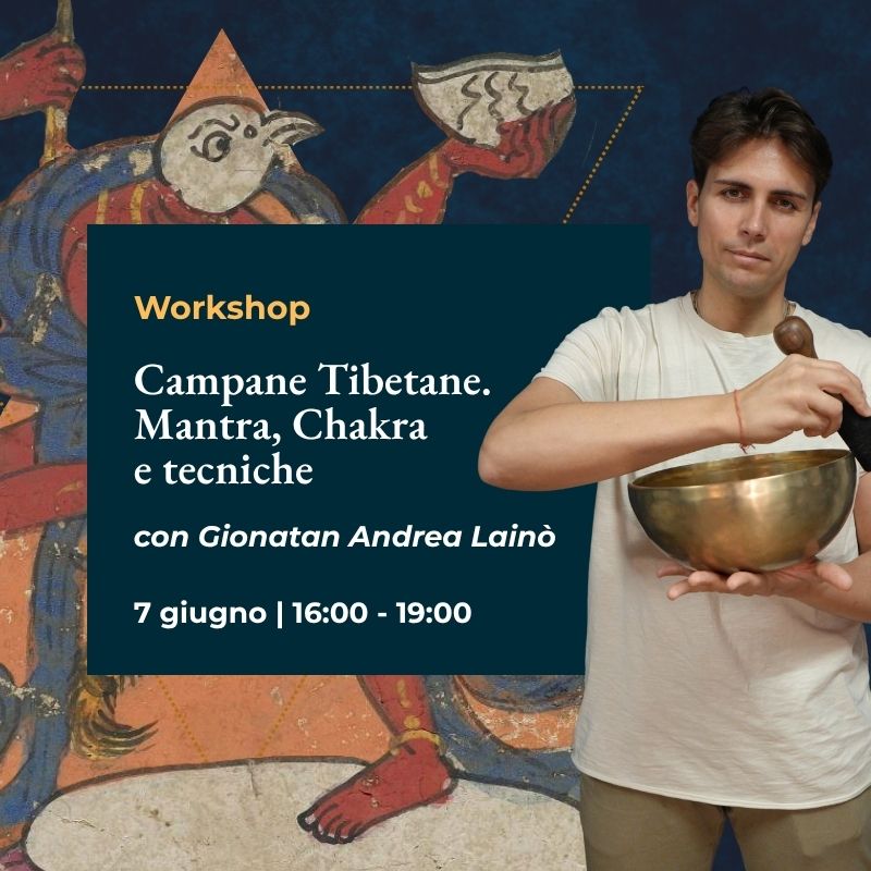 Workshop "Campane Tibetane. Mantra, Chakra e tecniche" con Gionatan Andrea Lainò