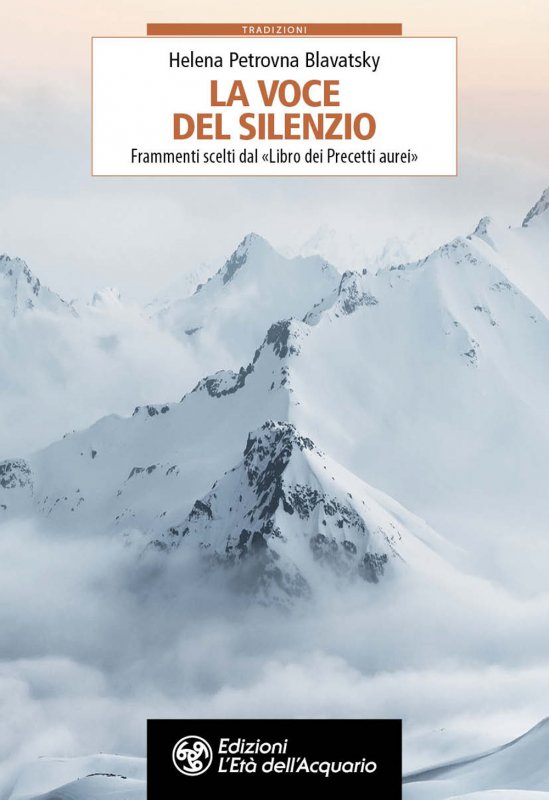 La voce del silenzio. Frammenti scelti dal «Libro dei Precetti aurei»