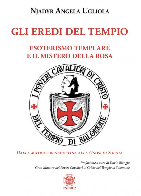 Gli eredi del tempio. Esoterismo templare e il mistero della rosa