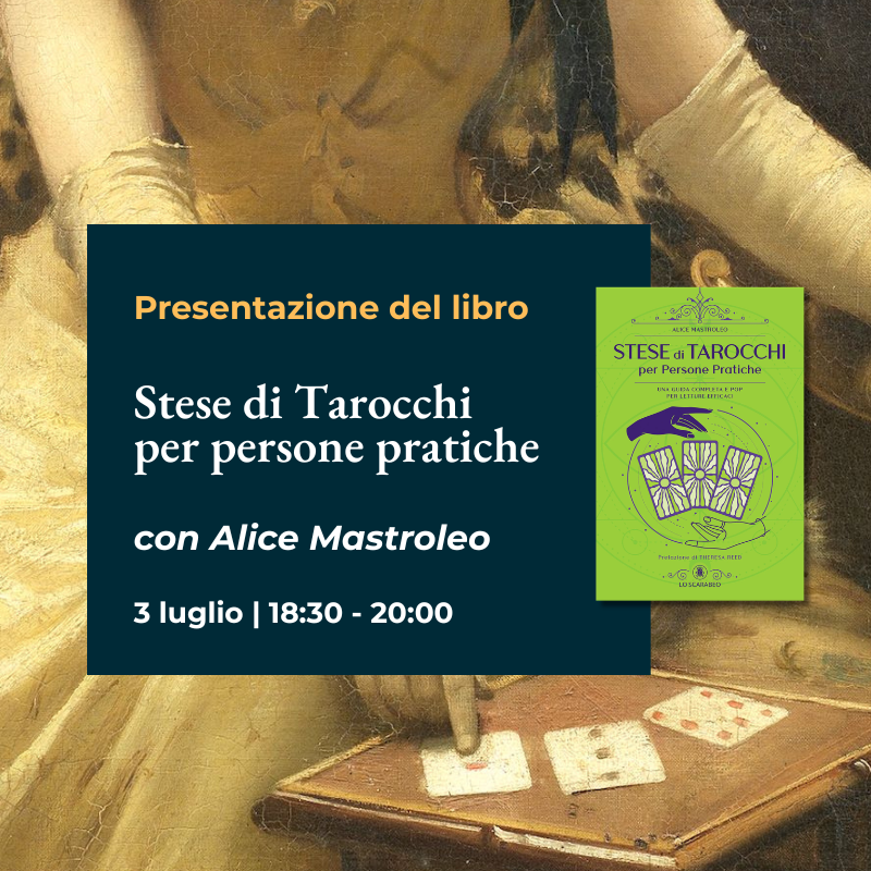 Presentazione del libro “Stese di Tarocchi per Persone Pratiche” con Alice Mastroleo
