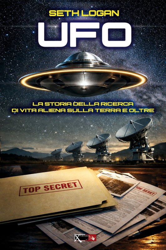 Ufo. La storia della ricerca di vita aliena sulla terra e oltre