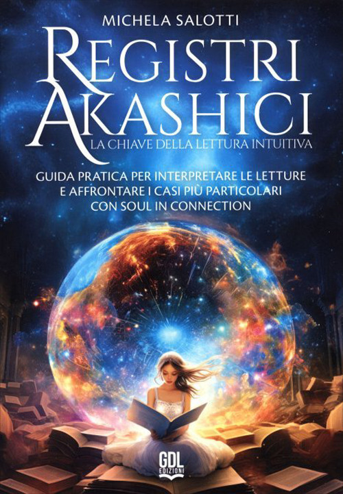 Registri akashici. La chiave della lettura intuitiva