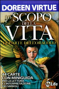 Lo scopo della vita. Le carte dell'oracolo. 44 Carte