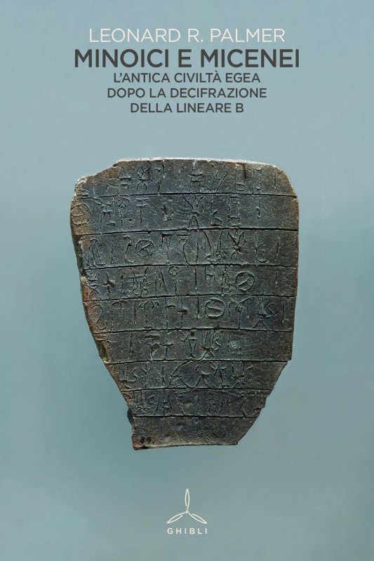 Minoici e micenei. L'antica civiltà egea dopo la decifrazione della Lineare B