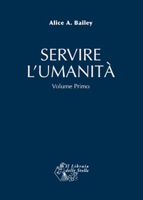 Servire l'umanità. Vol. 1