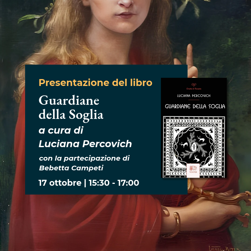 Presentazione del libro “Guardiane della Soglia” a cura di Luciana Percovich e con la partecipazione di Bebetta Campeti