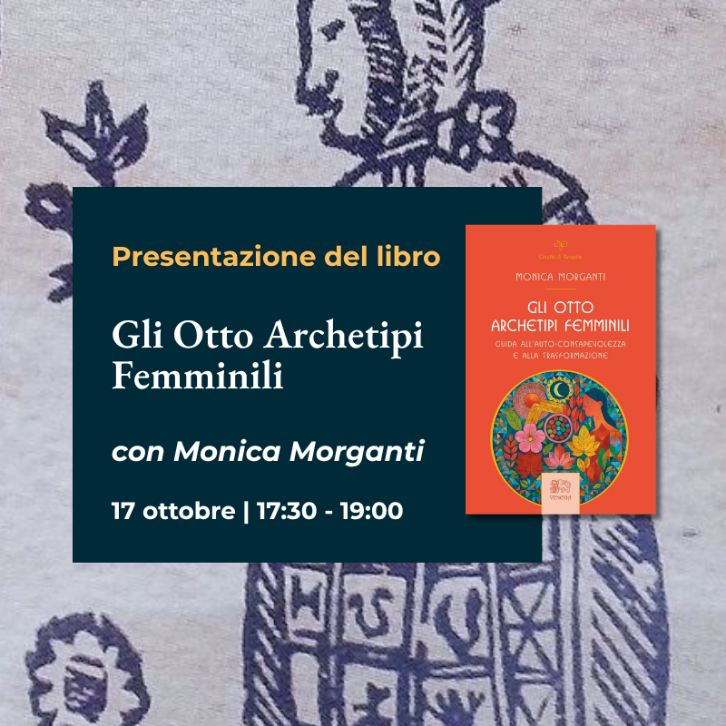 "Gli Otto Archetipi Femminili" presentazione del libro con Monica Morganti