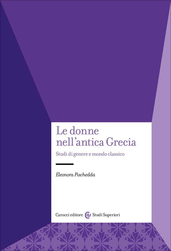 Le donne nell'antica Grecia. Studi di genere e mondo classico