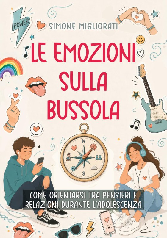 Emozioni sulla bussola. come orientarsi tra pensieri e relazioni durante l'adole