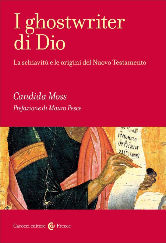 I ghostwriter di Dio. La schiavitù e le origini del Nuovo Testamento