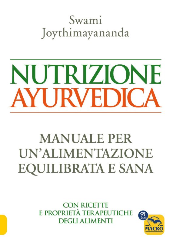 Nutrizione ayurvedica. Manuale per una nutrizione equilibrata e sana