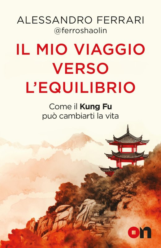 Il mio viaggio verso l'equilibrio. Come il Kung Fu può cambiarti la vita