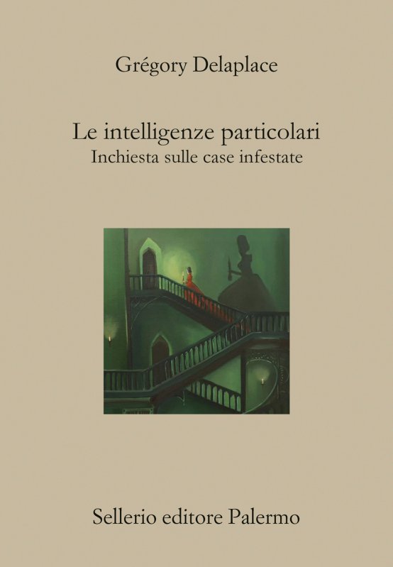 Le intelligenze particolari. Un'indagine nelle case infestate