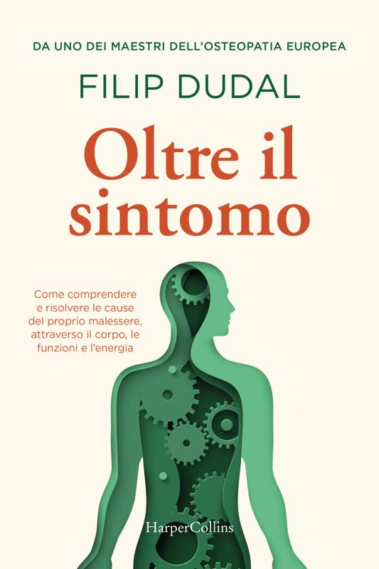 Oltre il sintomo. Trovare la causa nascosta tra corpo, funzioni ed energia
