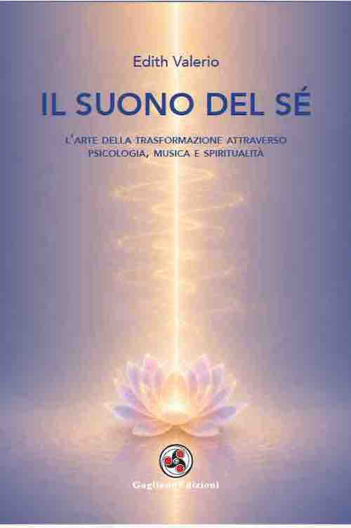 Il suono del sé. L'arte della trasformazione attraverso psicologia, musica e spiritualità