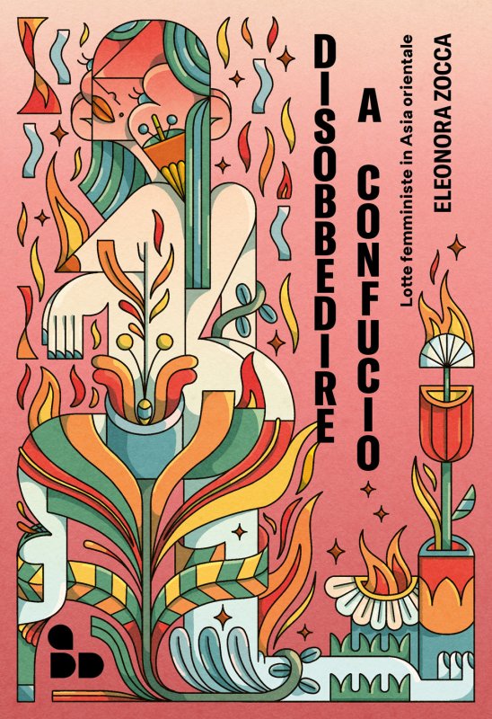 Disobbedire a Confucio. Lotte femministe in Asia orientale