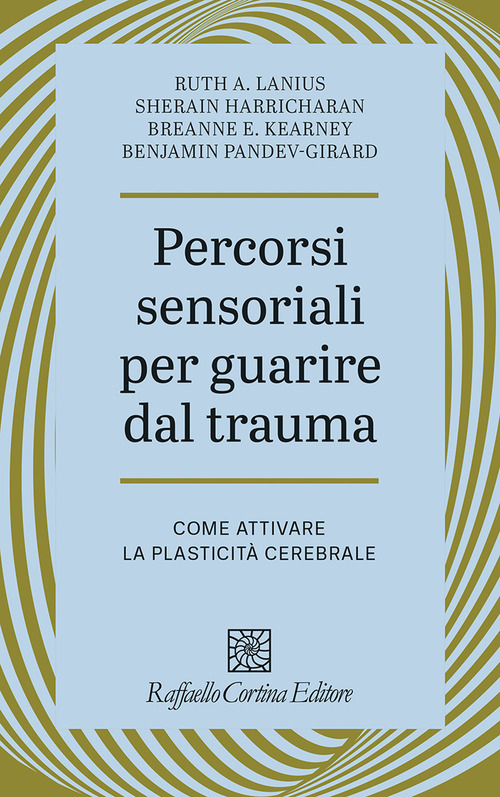 Percorsi sensoriali per guarire dal trauma. Come attivare la plasticità cerebrale