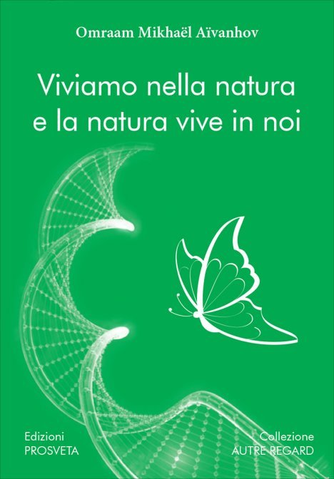 Viviamo nella natura e la natura vive in noi