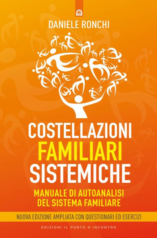 Costellazioni familiari sistemiche. Manuale di autoanalisi del sistema familiare Con questionari ed esercizi