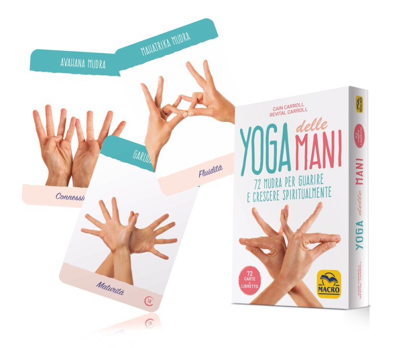 Yoga delle mani. 72 mudra per guarire e crescere spiritualmente