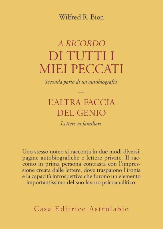 A ricordo di tutti i miei peccati. L'altra faccia del genio: lettere ai familiari