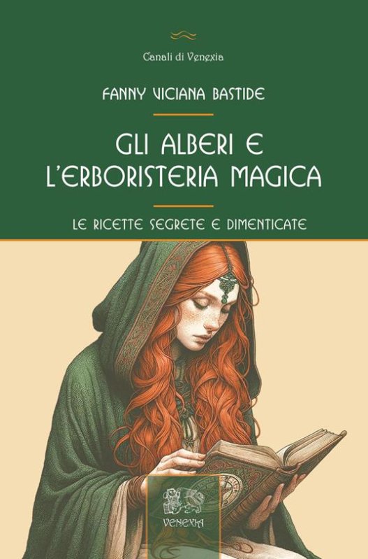 Alberi e l'erboristeria magica. le ricette segrete e dimenticate(gli)