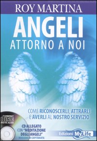 Angeli attorno a noi. Come riconoscerli, attrarli e averli al nostro servizio