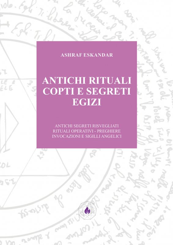 Antichi rituali copti e segreti egizi. Antichi segreti risvegliati rituali operativi. Preghiere invocazioni e sigilli angelici