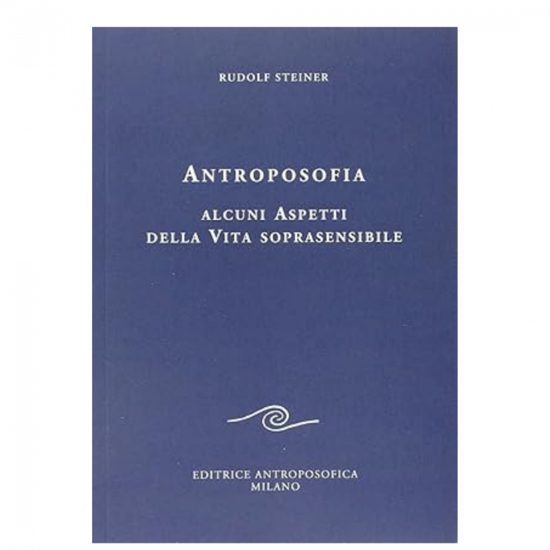 Antroposofia. Alcuni aspetti della vita soprasensibile