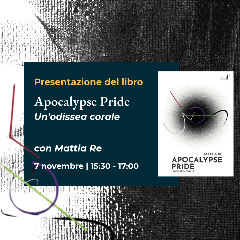 "Apocalypse Pride. Un’odissea corale" – Presentazione del libro con Mattia Re