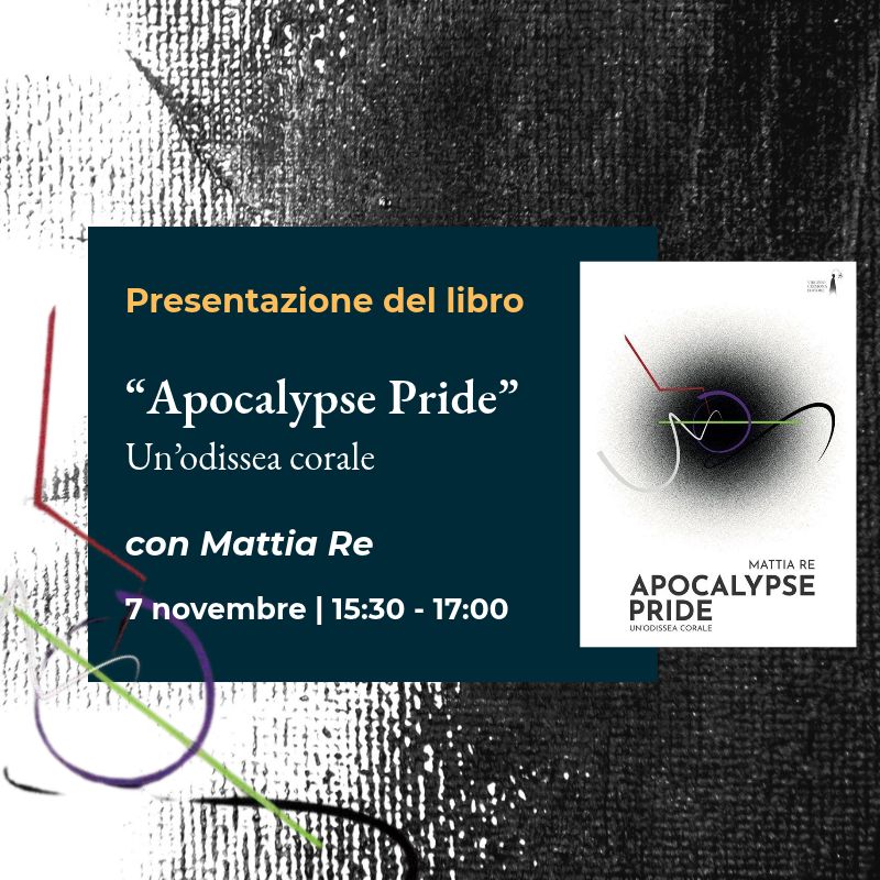 Presentazione del libro "Apocalypse Pride. Un’odissea corale" con Mattia Re