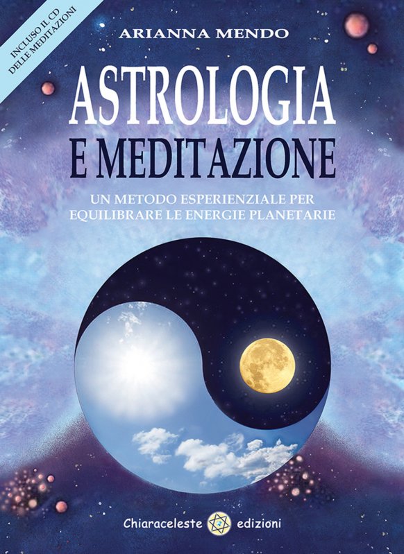 Astrologia e meditazione. Un metodo esperienziale per equilibrare le energie planetarie