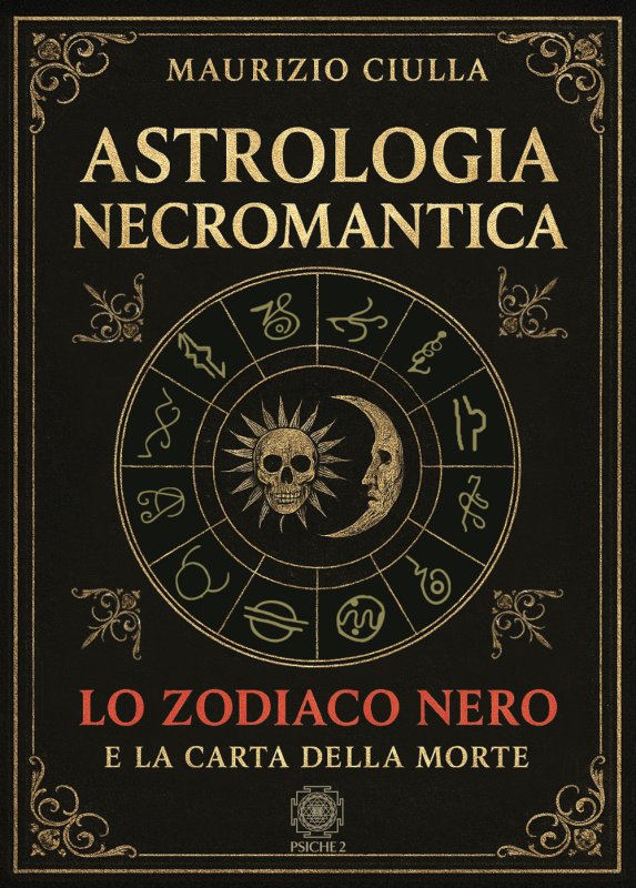 Astrologia necromantica. Lo zodiaco nero e la carta della morte